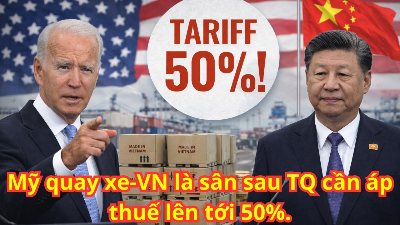 Mỹ quay xe VN là sân sau TQ cần áp thuế lên tới 50%