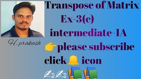 Matrix||Transpose of matrix||intermediate-1A||Ex-3(c)