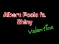 Albert Posis ft. Shiny - Valentine + Lyrics