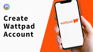 How to Create A Wattpad Account