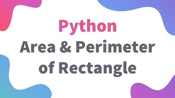 Area & Perimeter of Rectangle - Input Print Function | Class 11/12 IP | Informatics Practices Python