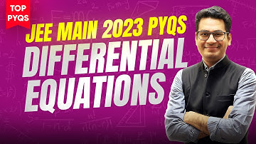 Differential Equations JEE Main PYQs | Top PYQs of JEE Main 2023 | Most Important PYQs | MathonGo