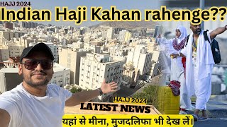 Hajj 2024 me Indian Haji Kahan Rahenge??  | Stay of Indian Haji 2024  in Makkah@AftabFootnotes