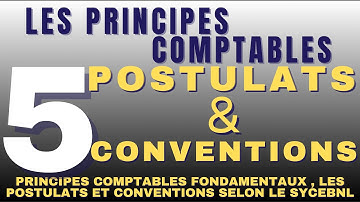 Principes comptables fondamentaux , les postulats et conventions selon le SYCEBNL et SYCOHADA