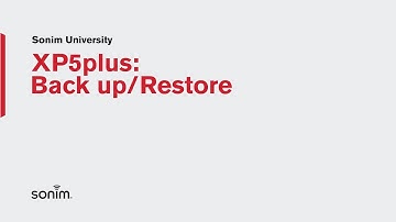 Sonim XP5plus - Back up and Restore
