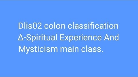 Dlis02 colon classification question ∆-spritual experience and mysticism #dlis #dlisupdate #vmoukota
