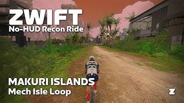 Zwift no-HUD recon: Mech Isle Loop