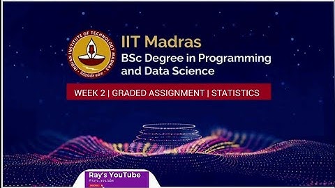 Graded Assignment - 2 Solution Of Statistics | Week 2 | IIT Madras BS Degree