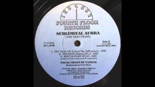 Subliminal Aurra - Try Yazz On E (Feel The Difference) (1990)