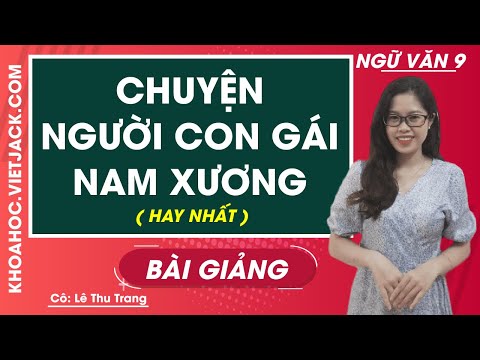 Chuyện người con gái Nam Xương - Ngữ văn 9 - Cô Lê Thu Trang (HAY NHẤT)