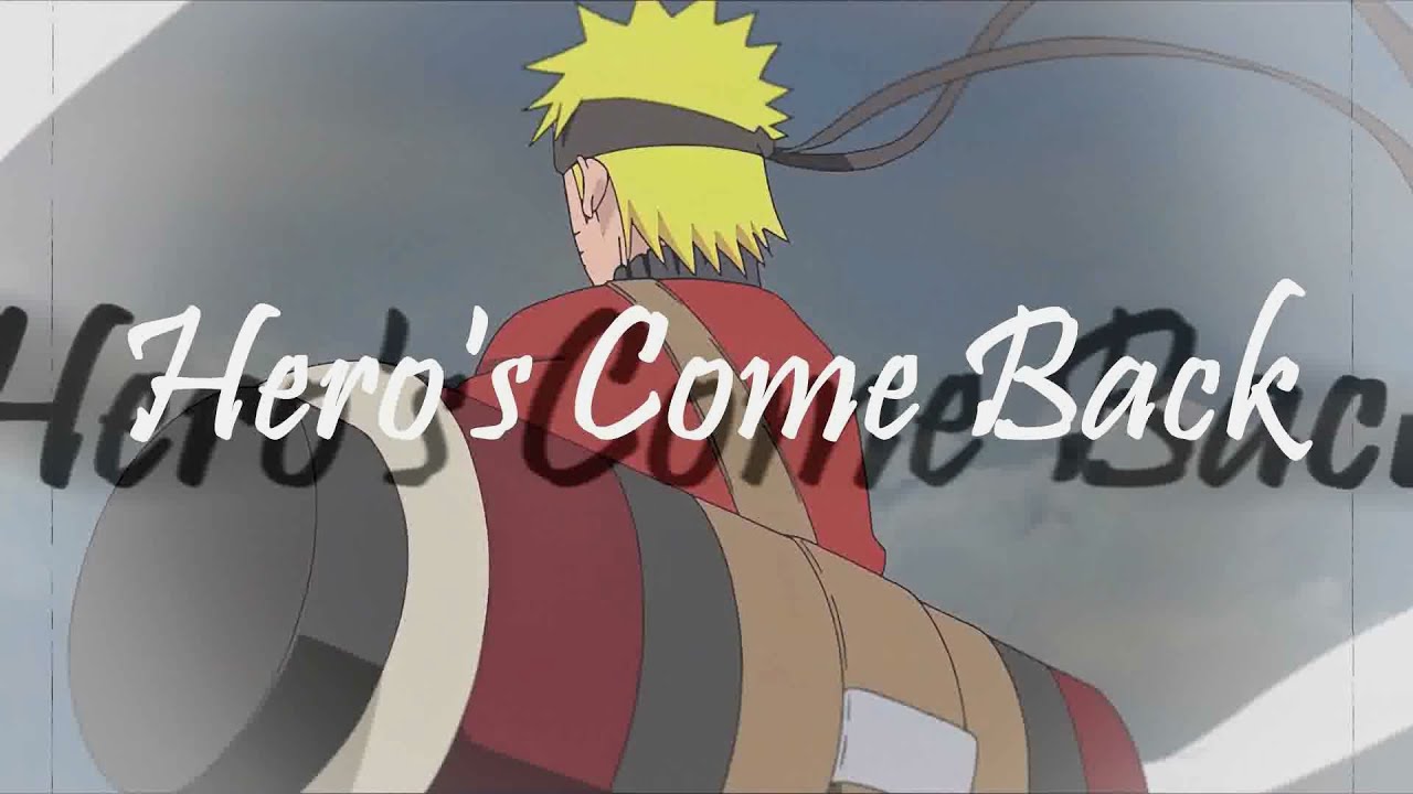 Hero's Come Back | Naruto Fan Made Opening『 AMV / EDIT』