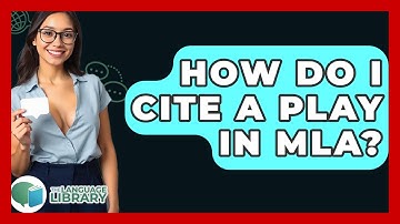 How Do I Cite A Play In MLA? - The Language Library