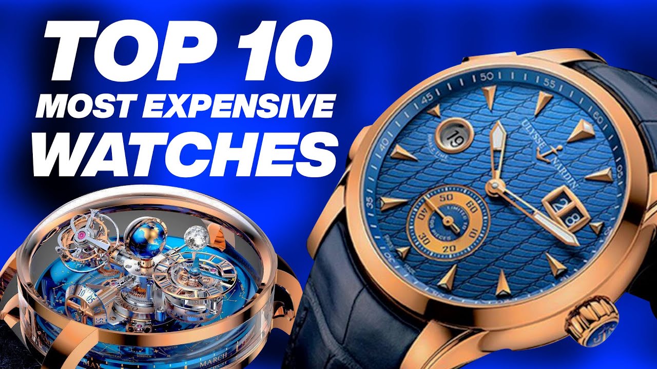 Top 10 Most Expensive Watches in the World - YouTube