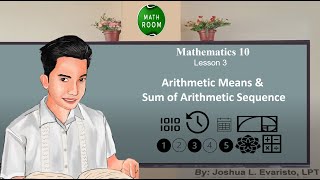 Grade 10 Mathematics- Arithmetic Means and Sum of the terms of an Arithmetic Sequence (Module 3)