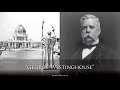 An Unlikely Titan of Industry &amp; Commerce: George Westinghouse