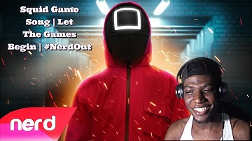 Squid Game Song | Let The Games Begin | #NerdOut (REACTION!!)