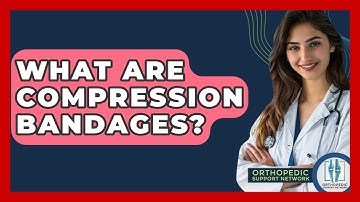 What Are Compression Bandages? - Orthopedic Support Network