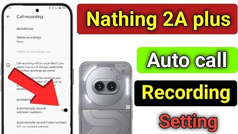 Nothing 2A Plus me automatic call recording kaise kare l nothing 2a Plus auto call recording setting