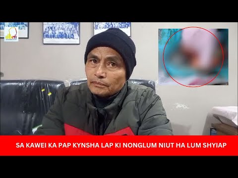 SA KAWEI KA PAP KYNSHA LAP KI NONGLUM NIUT HA LUM SHYIAP