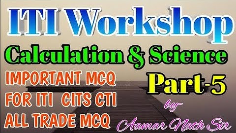 ITI ALL_TRADES COMMON SUBJECT WORKSHOP CALCULATION AND SCIENCE  NIMMI QUESTION Part 5