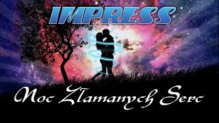 NOC ZŁAMANYCH SERC - IMPRESS chords