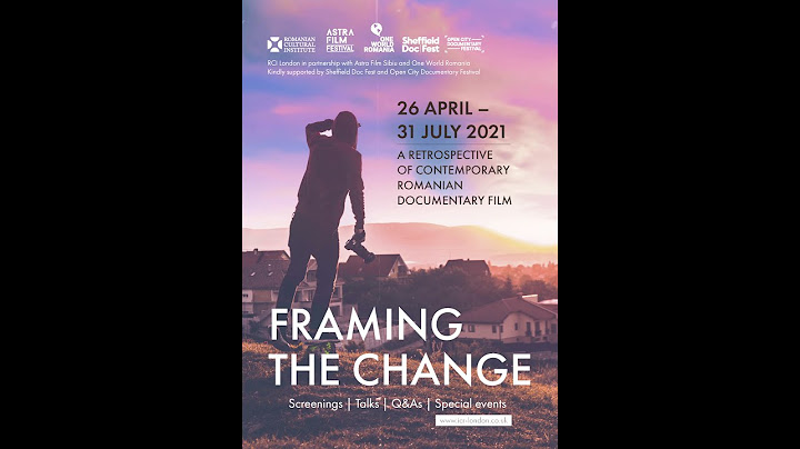 Framing the Change: A Retrospective of Contemporary Romanian Documentary Film