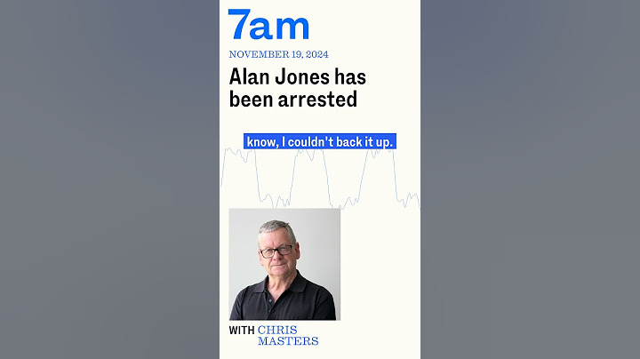 The arrest of Alan Jones | 7am