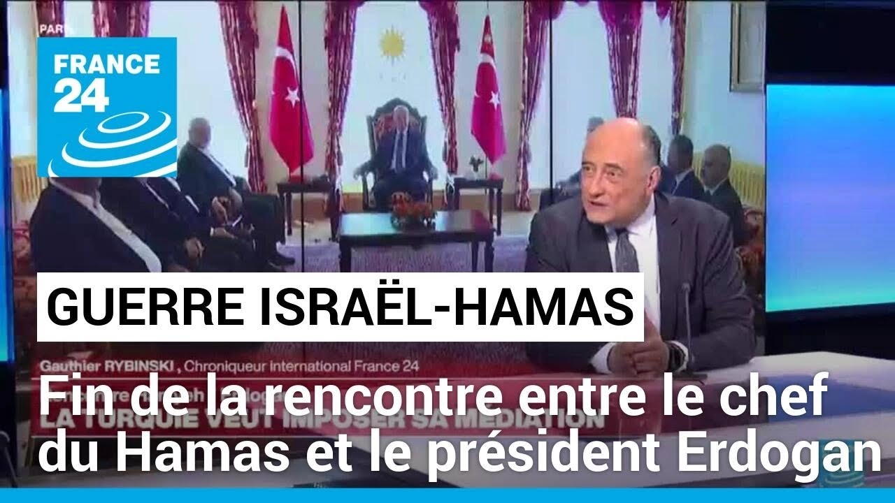 Le chef du Hamas reu par Erdogan  cest une faon pour lui de dire que le Hamas existe toujours