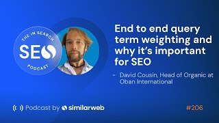 Decoding End-to-End Query Term Weighting: Vital Insights for SEO with David Cousin