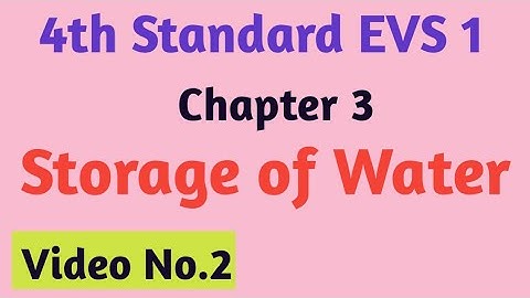 Storage of Water | Video No.2 | 4th Standard EVS 1 Chapter 3