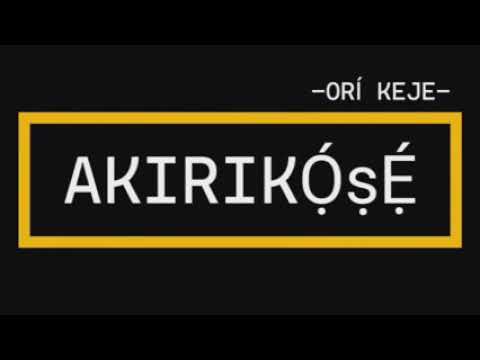 Download ORÍ KEJE - AKIRIKỌ́ṢẸ́ (ATÓTÓ ARÉRE)