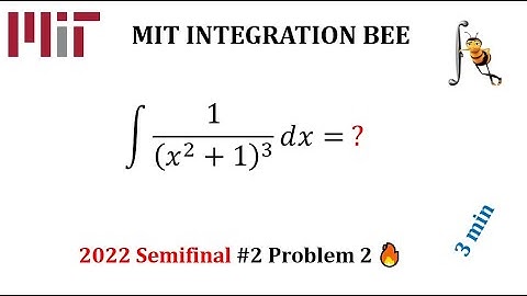 MIT Integration Bee 2022: Problem 2 Semifinal 2