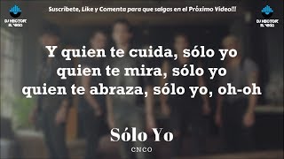 Video thumbnail of "Solo Yo (Letra/Lyrics) - CNCO"