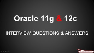 Oracle 11g & 12c Interview Questions and Answers for Both Fresher & Experience