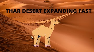 Thar Desert Expanding (UPSC CurrentAffair )