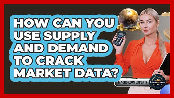 How Can You Use Supply And Demand To Crack Market Data? - Macroecon Experts