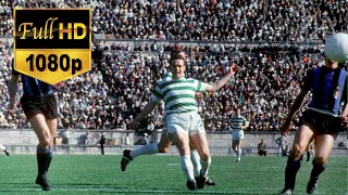 European Cup I Final 1967 | Celtic  Inter Milan | FULL HD 60 fps