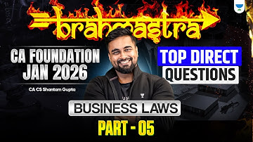 Top Direct Questions | Part 5 | CA Foundation Jan 2026 | Business Laws | CA CS Shantam