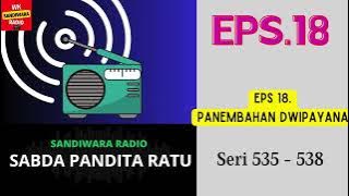 SABDA PANDITA RATU Seri 535 - 538 Episode 18. Panembahan Dwipayana  [Sandiwara Radio]