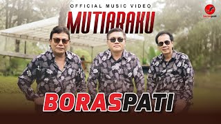 Boraspati - Mutiaraku (Official Music Video)