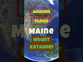 🏔️Mount Katahdin: The End of The Appalachian Trail  #maine #appalachiantrail #googleearth