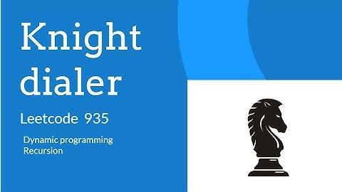 935 Knight Dialer | Leetcode | Java | Recursion | Dynamic programming
