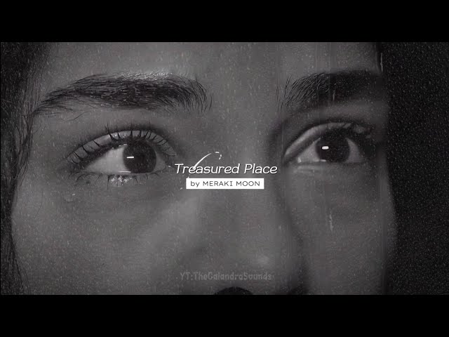 Meraki Moon – Treasured Place (Slowed + Reverb) Full Lyrics: Arabic + English