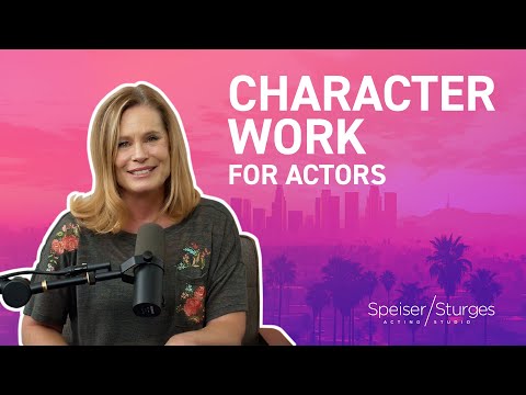 The Importance of Character Work | How to be a Great Actor