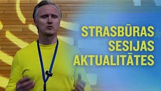 Rihards Kols par Strasbūras sesijas aktualitātēm