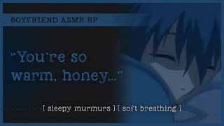 Soft boyfriend falls asleep in your arms (ASMR RP M4A) 💤 [sleepy murmurs] [soft breathing]