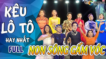 [FULL] Lô tô NON SÔNG GẤM VÓC La Kim Quyền, Vân lậu, Hương Hỏa, Tiêu Minh Phụng, Út Bạch Khải...