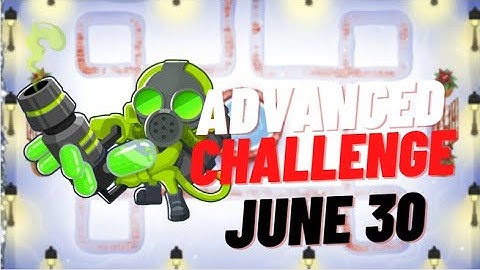 BTD6 Advanced Challenge | Don