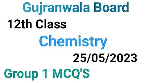 12th class chemistry question paper 2023|Gujranwala board|12 class chemistry group 1 mcqs paper 2023
