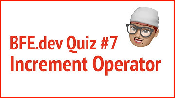 BFE.dev quiz#7. Increment Operator | JSer - JavaScript lover